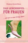 Das Lebensspiel für Frauen - Florence Scovel Shinn - 9783898452380