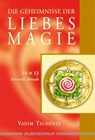 Die Geheimnisse der Liebesmagie - Vadim Tschenze - 9783898452526