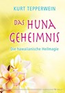 Das Huna-Geheimnis - Kurt Tepperwein - 9783898454001