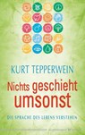 Nichts geschieht umsonst - Kurt Tepperwein - 9783898454124