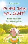 Ich hab schon mal gelebt! - Trutz Hardo - 9783898454308