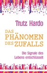 Das Phänomen des Zufalls - Trutz Hardo - 9783898455244