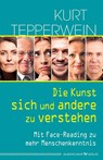 Die Kunst, sich und andere zu verstehen - Kurt Tepperwein - 9783898455466