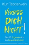 Vergiss dich nicht! - Kurt Tepperwein - 9783898456111