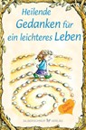 Heilende Gedanken für ein leichteres Leben - Daniel Grippo - 9783898456371