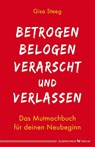 Betrogen, belogen, verarscht und verlassen - Gisa Steeg - 9783898456470