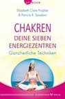 Chakren – Deine sieben Energiezentren - Elizabeth Clare Prophet ; Patricia R. Spadaro - 9783898458146