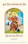 Auch Tiere überleben den Tod - Harold Sharp - 9783898458344