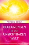 Begegnungen in der Unsichtbaren Welt - Anthony Borgia - 9783898459075