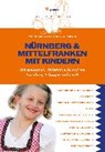 Nürnberg & Erlangen mit Kindern - EWALD,  Heike K. ; Schaub, Sylvia - 9783898594479
