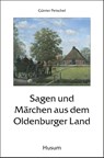 Sagen und Märchen aus dem Oldenburger Land - Günter Petschel - 9783898762991