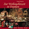 Zur Weihnachtszeit in Franken - Birgit Ringlein - 9783898763547