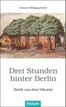 Drei Stunden hinter Berlin - Heinrich Wolfgang Seidel - 9783898767705