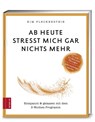Ab heute stresst mich gar nichts mehr - Kim Fleckenstein - 9783898835459