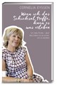 Wenn ich das Schicksal treffe, kann es was erleben - Cornelia Eyssen - 9783898836067