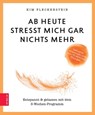 Ab heute stresst mich gar nichts mehr - Kim Fleckenstein - 9783898836227