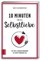 10 Minuten für die Selbstliebe - Kim Fleckenstein - 9783898838283