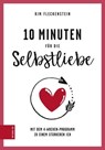 10 Minuten für die Selbstliebe - Kim Fleckenstein - 9783898838993
