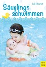 Säuglingsschwimmen und kindliche Entwicklung - Lilli Ahrendt - 9783898996709