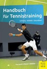 Handbuch für Tennistraining - Alexander Ferrauti ; Peter Maier ; Karl Weber - 9783898999489
