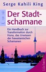 Der Stadt-Schamane - Serge Kahili King - 9783899014488