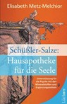Schüßler-Salze: Hausapotheke für die Seele - Elisabeth Metz-Melchior - 9783899016468