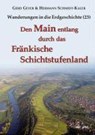 Den Main entlang durch das Fränkische Schichtstufenland - Gerd Geyer ; Hermann Schmidt-Kaler - 9783899370928