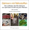 Gärtnern mit Nährstoffen - Jeff Lowenfels - 9783899372526