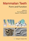 Mammalian Teeth - Form and Function - Thomas Martin ; Wighart von Koenigswald - 9783899372663