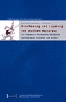Handhabung und Lagerung von mobilem Kulturgut - Joachim Huber ; Karin von Lerber - 9783899421408