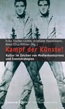 Kampf der Künste! - Erika Fischer-Lichte ; Kristiane Hasselmann ; Alma-Elisa Kittner - 9783899428735