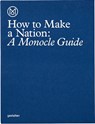 How to Make a Nation - Monocle - 9783899556483