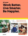 Work Better, Live Smarter - Courier ; Jeff Taylor ; Daniel Giacopelli - 9783899558562