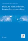 Pleasure, Pain and Profit: European Perspectives on Drugs - Tom Decorte - 9783899676549
