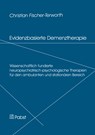 Evidenzbasierte Demenztherapie: Wissenschaftlich Fundierte Neuropsychiatrisch-Psychologische Therapien Fur Den Ambulanten Und Stationaren Bereich - Christian Fischer-Terworth - 9783899678963