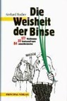 Die Weisheit der Binse - FISCHER,  Gerhard - 9783899690590