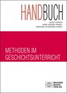 Handbuch Methoden im Geschichtsunterricht - Ulrich Mayer ; Hans-Jürgen Pandel ; Gerhard Schneider - 9783899743425