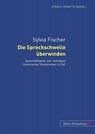 Die Sprechschwelle Ueberwinden - Sylvia Fischer - 9783899751123