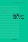 Medien: Theorie und Geschichte für Designer - Gerhard Schweppenhäuser - 9783899862546