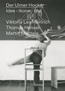 Der Ulmer Hocker - Museum Ulm HfG-Archiv ; Victoria Lea Heinrich ; Thomas Hensel ; Martin Mäntele - 9783899863604