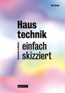 Haustechnik - einfach skizziert - Dirk Krutke - 9783899864014