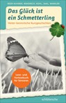 Das Glück ist ein Schmetterling - Irén Beer-Kuhner ; Katrin Bendrich ; Martina Rühl ; Bernd Saal - 9783899938487