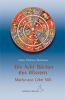 Die acht Bücher des Wissens - Julius Firmicus Maternus - 9783899971712