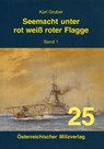 Seemacht unter rot-weiß-roter Flagge. K.u.K. Kriegsmarine / Seemacht unter rot-weiß-roter Flagge. K.u.K. Kriegsmarine - Karl Gruber - 9783901185250