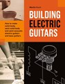 Building Electric Guitars - Martin Koch - 9783901314148
