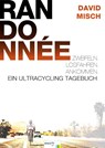 Randonnée. Zweifeln. Losfahren. Ankommen - David Misch - 9783902480415