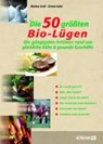 Die 50 größten Bio-Lügen Deutschlands - GROLL,  Markus - 9783902532503