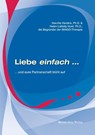 Liebe einfach und eure Partnerschaft blüht auf - Hendrix Harville ; Helen LaKelly Hunt - 9783902625410