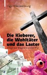 Die Kieberer, die Wohltäter und das Laster - Ingo Klausenburg - 9783902625847