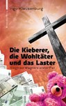 Die Kieberer, die Wohltäter und das Laster - Ingo Klausenburg - 9783902625854